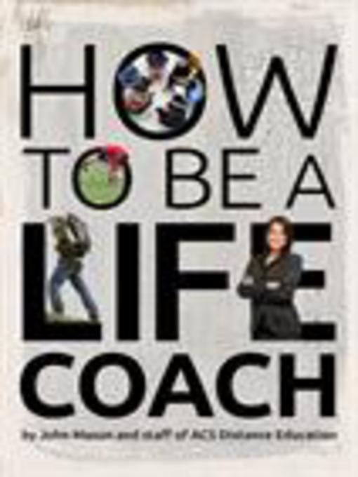 Title details for How to Be a Life Coach by John Mason - Available